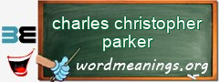 WordMeaning blackboard for charles christopher parker